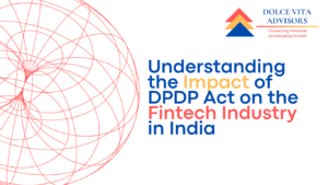 Understanding the Impact of DPDP Act on the Fintech Industry in India