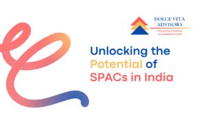Unlocking the Potential of SPACs in India: Opportunities, Challenges, and Regulatory Developments