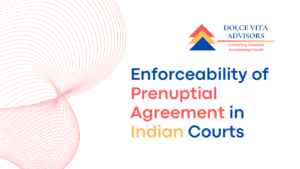 Enforceability of Prenuptial Agreement in Indian Courts
