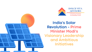 India’s Solar Revolution – Prime Minister Modi’s Visionary Leadership and Ambitious Initiatives