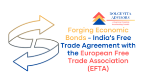 Forging Economic Bonds – India’s Free Trade Agreement with the European Free Trade Association (EFTA)