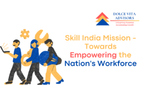 Skill India Mission – Towards Empowering the Nation’s Workforce